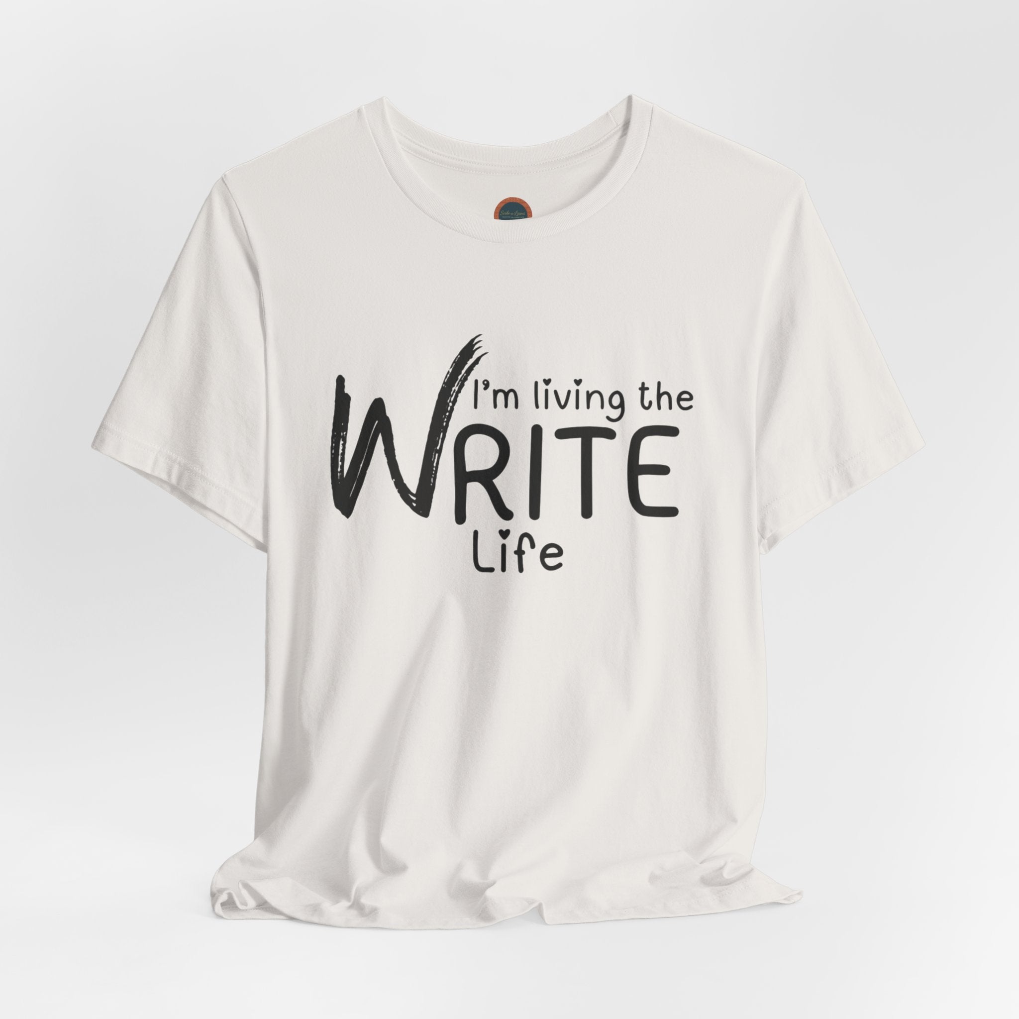 I'm Living the Write Life T-Shirt