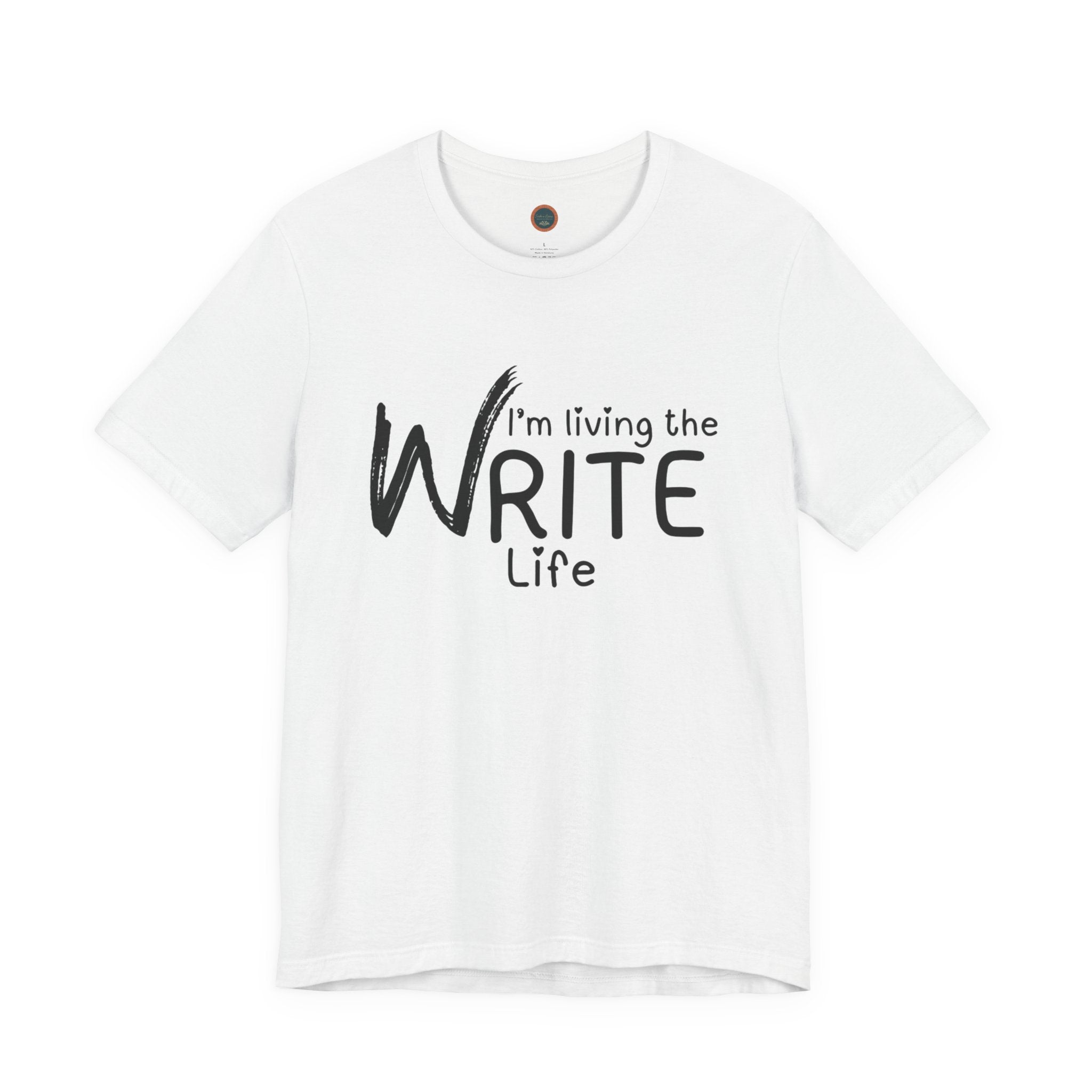 I'm Living the Write Life T-Shirt