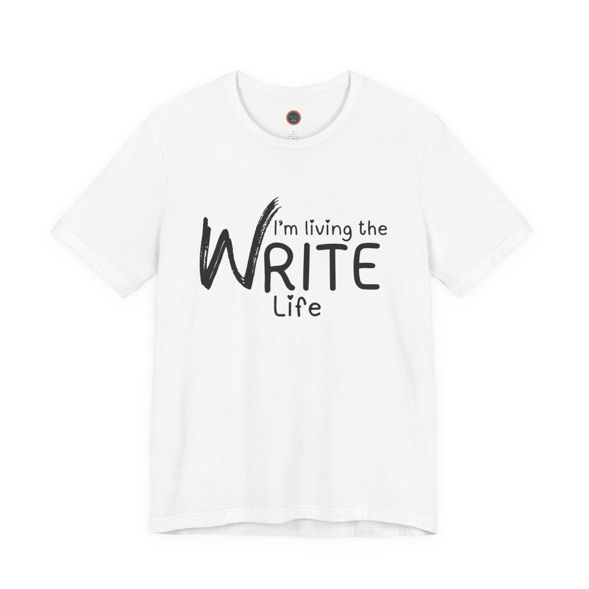 I'm Living the Write Life T-Shirt