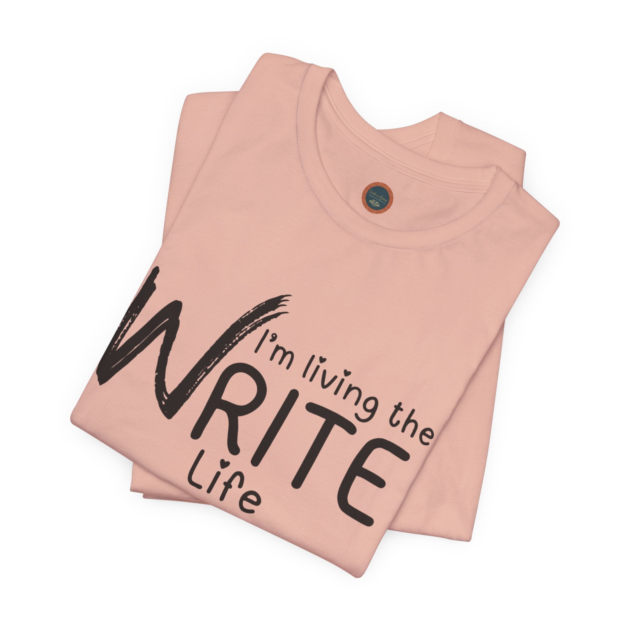 I'm Living the Write Life T-Shirt