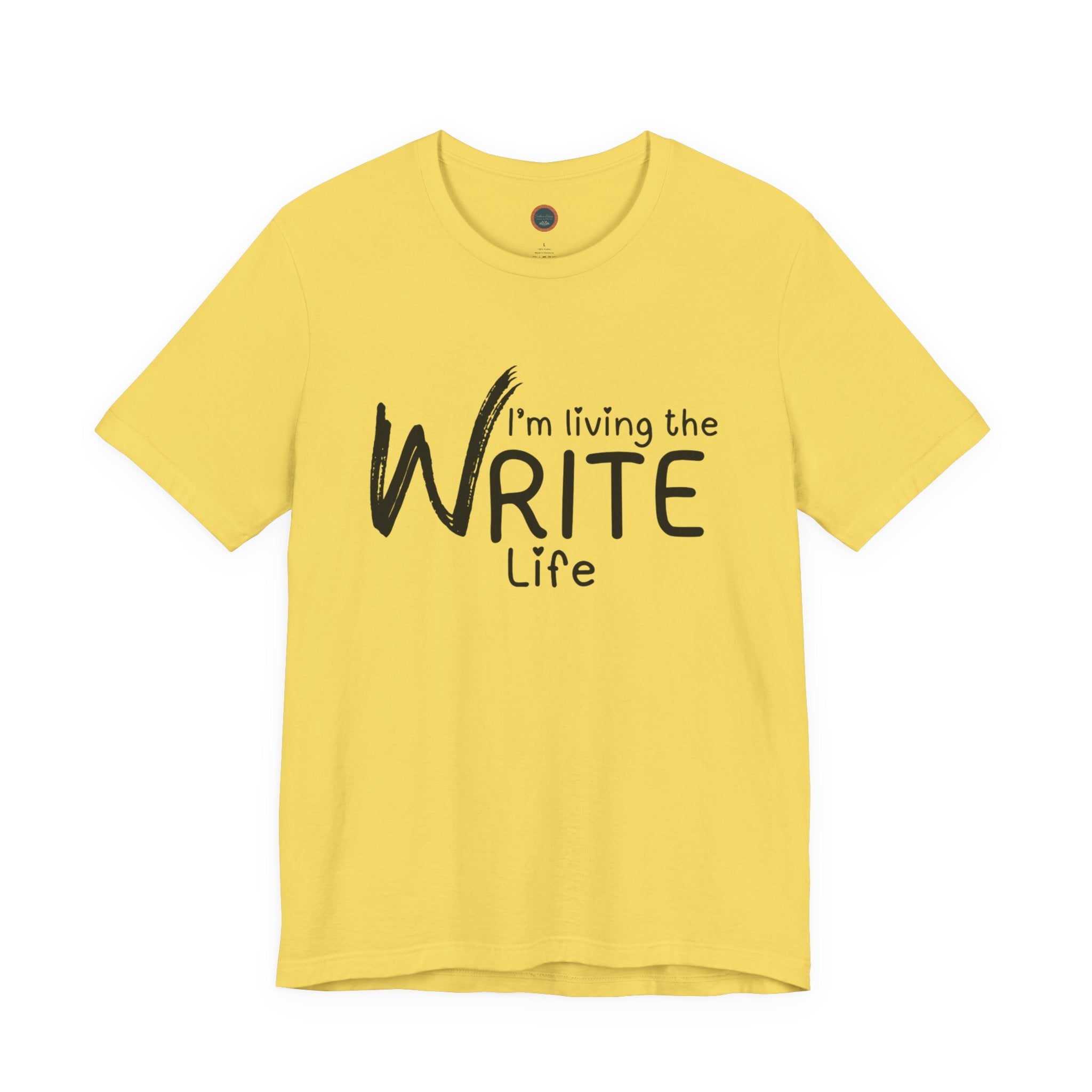 I'm Living the Write Life T-Shirt