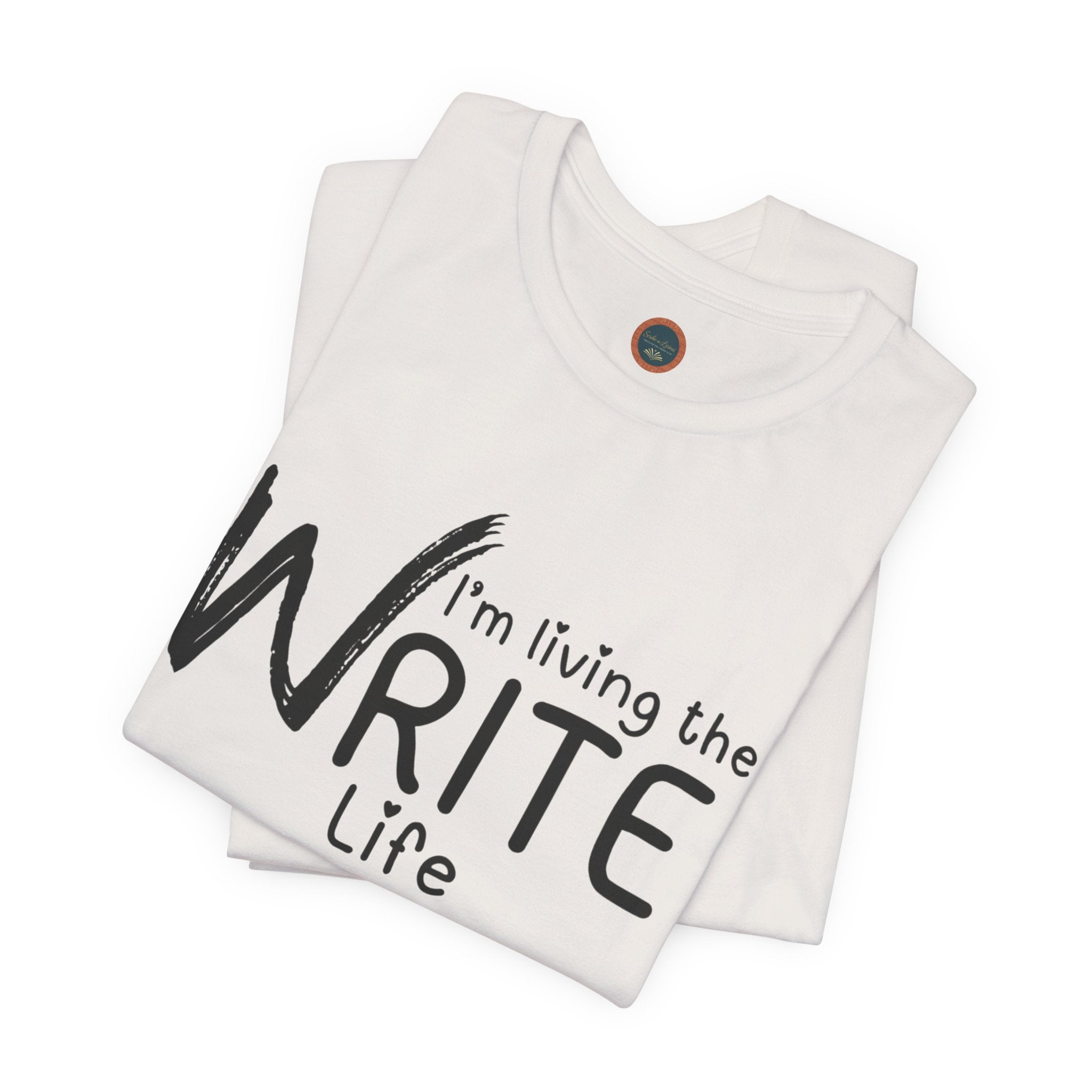 I'm Living the Write Life T-Shirt