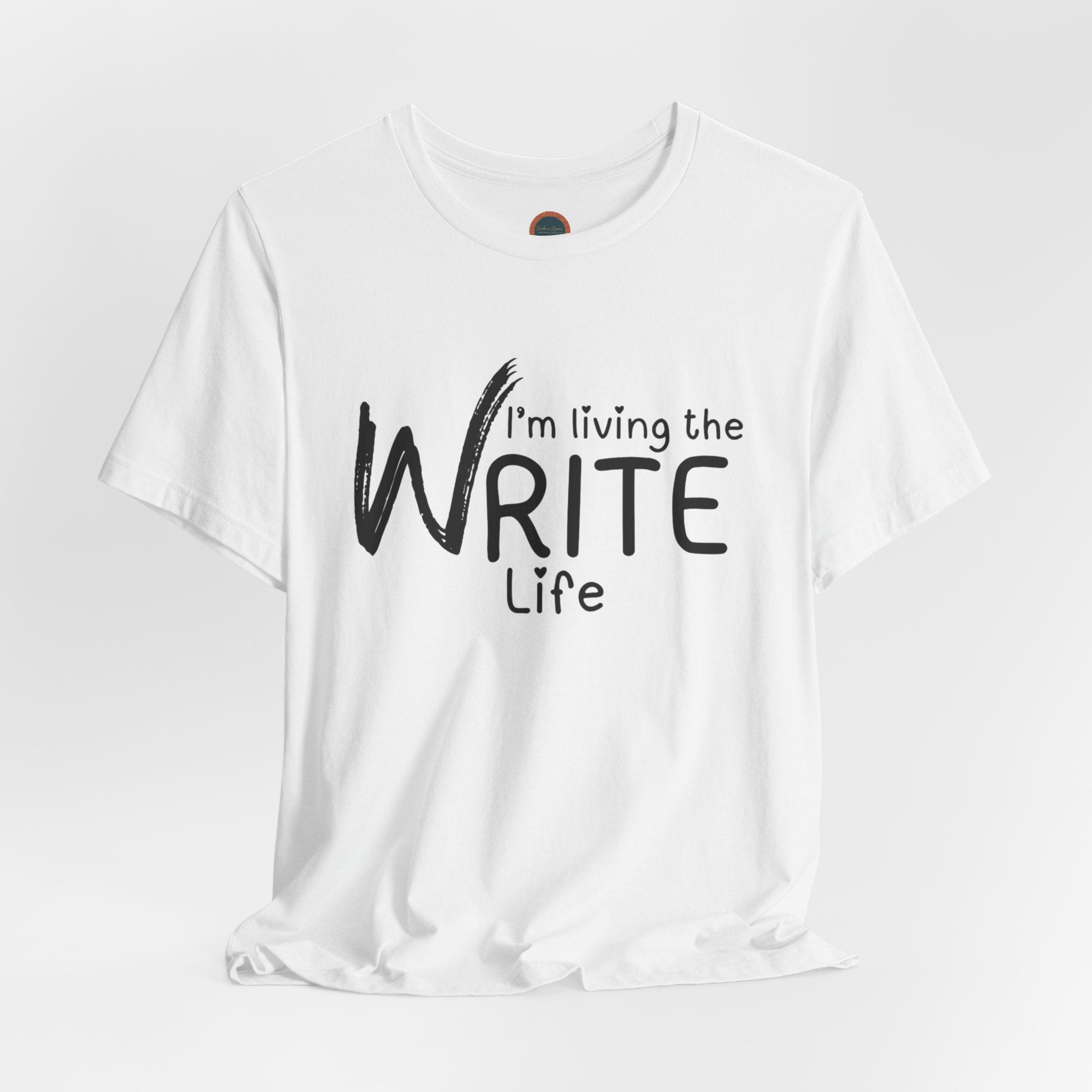 I'm Living the Write Life T-Shirt