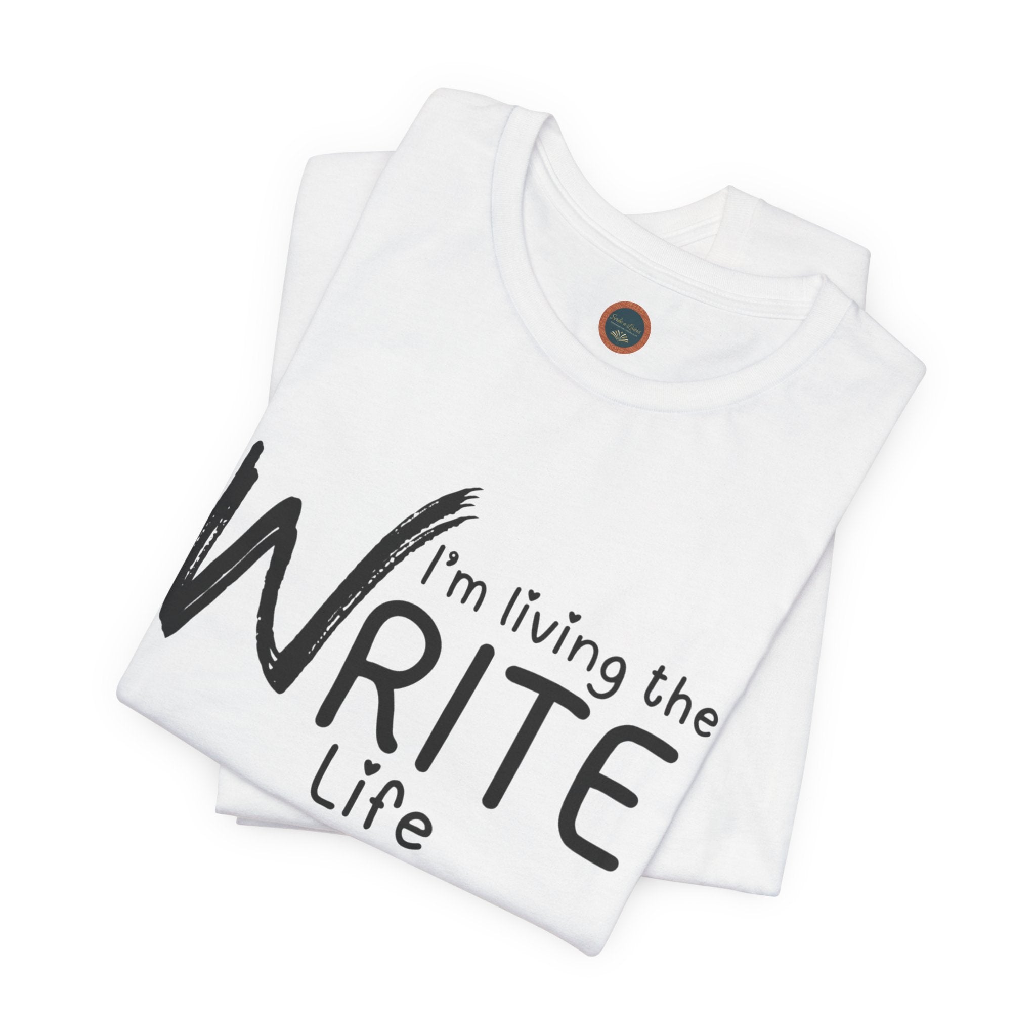 I'm Living the Write Life T-Shirt